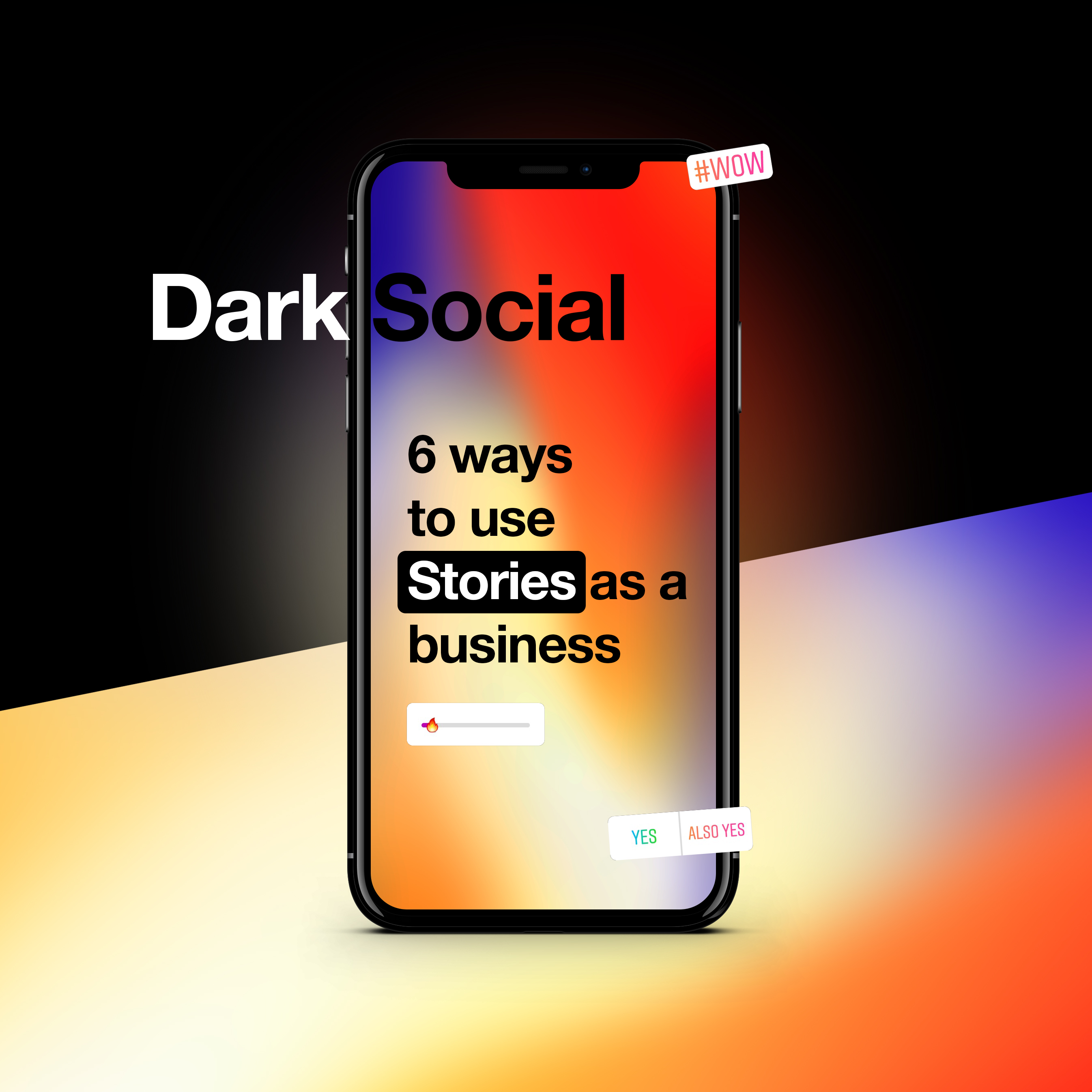 Dark Social – 6 ways to use Stories as a business